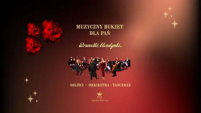 Muzyczny Bukiet dla Pań ,, Brunetki , Blondynki ... ''