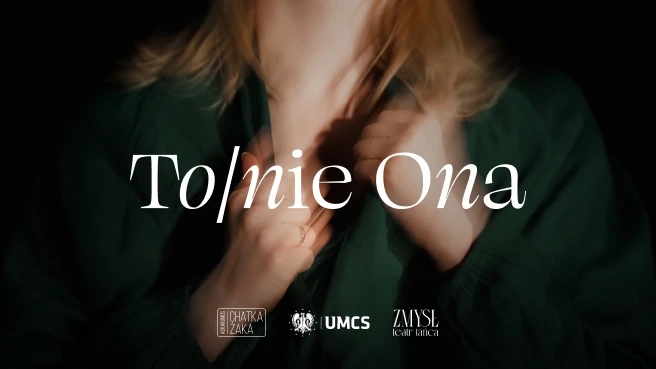 "To/nie Ona" - Teatr Tańca Zmysł