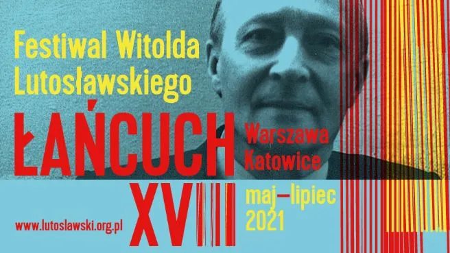 Festiwal Witolda Lutosławskiego “Łańcuch XVIII”