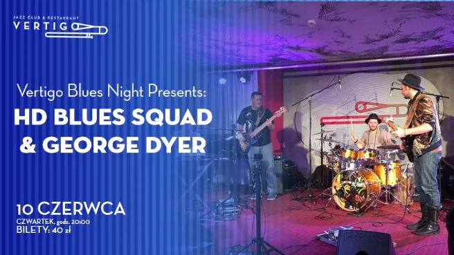 Vertigo Blues Night Presents: HD Blues Squad & George Dyer