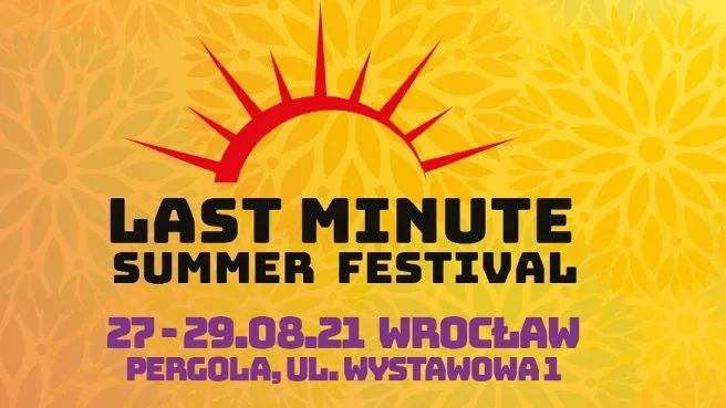 Last Minute Summer Festival - WrocLove 2021
