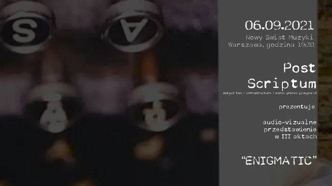 Post Scriptum przedstawia Enigmatic