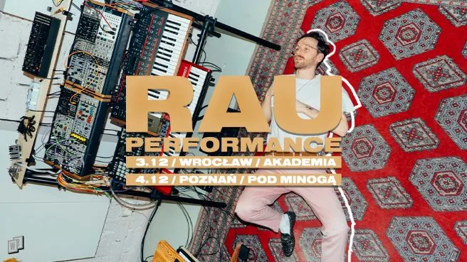 RAU PERFORMANCE