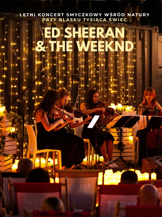 Koncert plenerowy Mieszczańska Beach Bar: Ed Sheeran & The Weeknd