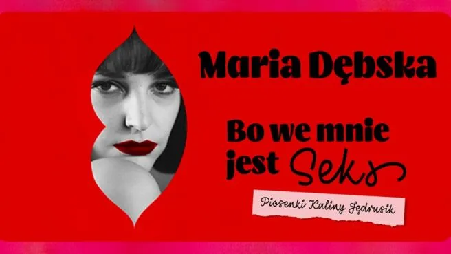 Maria Dębska „Bo we mnie jest seks”