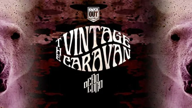 The Vintage Caravan + Dead Lord