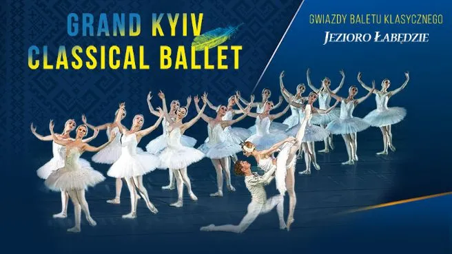 Grand Kyiv Classical Ballet - Jezioro Łabędzie