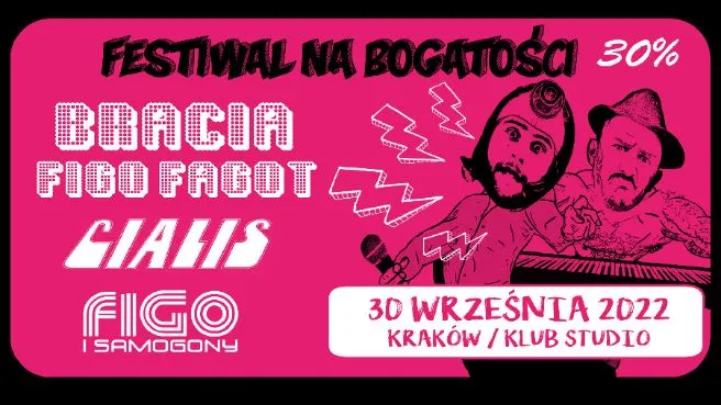Bracia Figo Fagot & Cjalis & FIGO i Samogony - Festiwal Na Bogatości 30%