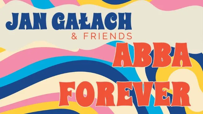 ABBA FOREVER - Jan Gałach & Friends