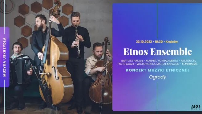 Etnos Ensemble – koncert instrumentalny pt. Ogrody, cykl koncertów Muzyka uskrzydla