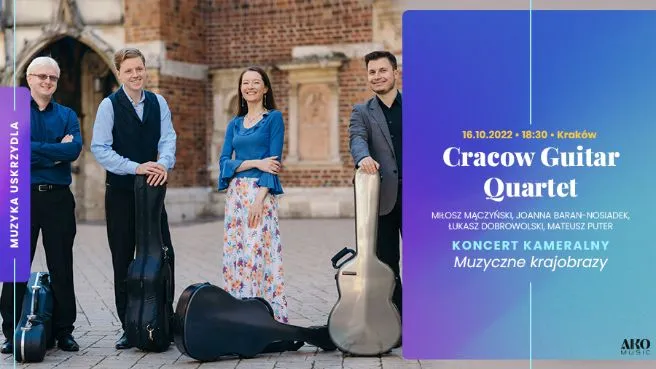 Cracow Guitar Quartet – koncert pt. Muzyczne Krajobrazy, cykl koncertów Muzyka uskrzydla