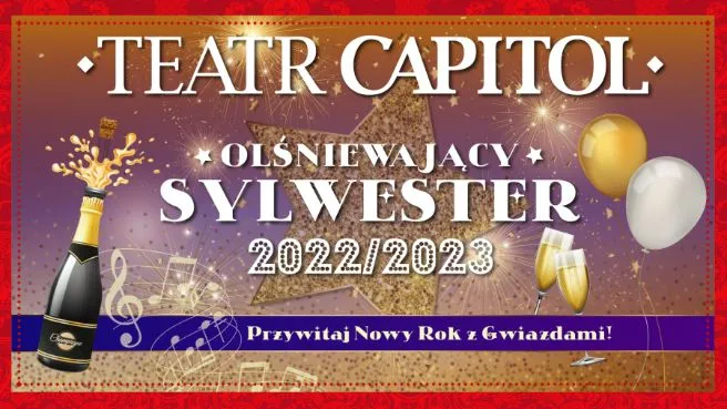 Olśniewający Sylwester 2022/2023 w Teatrze Capitol 