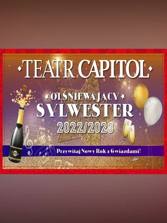 Olśniewający Sylwester 2022/2023 w Teatrze Capitol