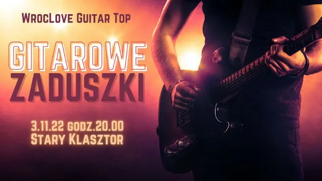 Gitarowe Zaduszki: Wroclove Guitar Top 2022