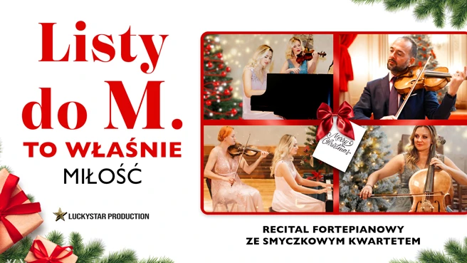 Muzyka z filmów Listy do M. i To właśnie miłość. Recital fortepianowy ze smyczkowym kwartetem