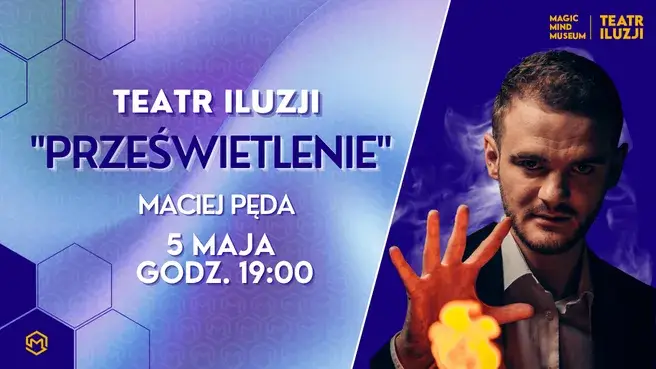 "PRZEŚWIETLENIE" | Maciej Pęda w Teatrze Iluzji!