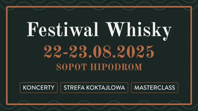 XI Festiwal Whisky I DZIEŃ 22.08.2025