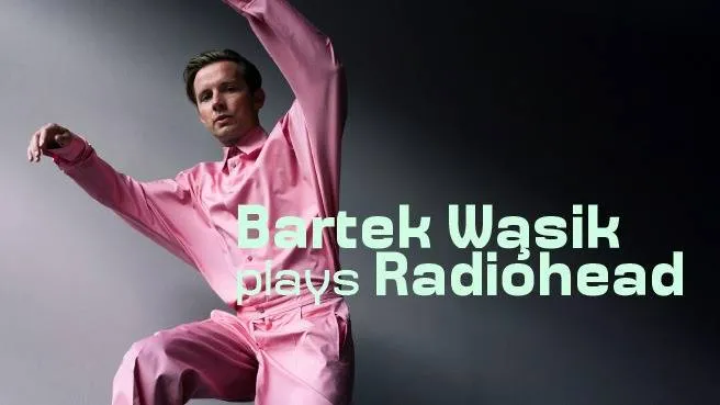 Bartek Wąsik plays Radiohead / Daydreamer /