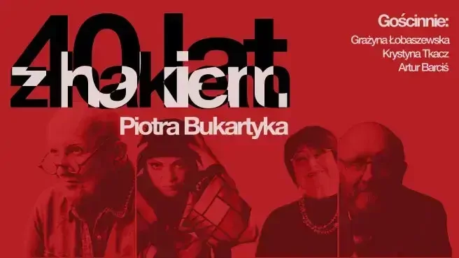 Plakat Piotr Bukartyk - 40 lat z hakiem 303906