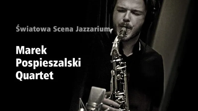 Cykl Światowa Scena Jazzarium: Marek Pospieszalski Quartet