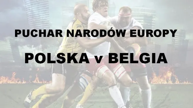 Puchar Narodów Europy w Rugby POLSKA - BELGIA