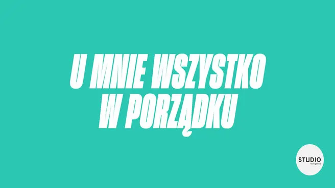 U mnie wszystko w porządku