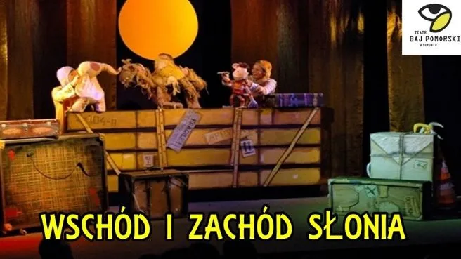 Wschód i Zachód Słonia - spektakl Teatru Baj Pomorski