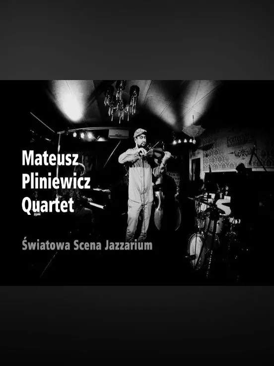 Cykl Światowa Scena Jazzarium: Mateusz Pliniewicz Quartet