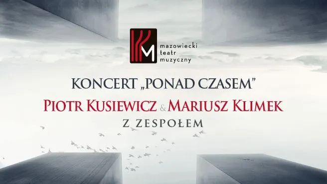Koncert "Ponad czasem" Mariusz Klimek,Piotr Kusiewicz