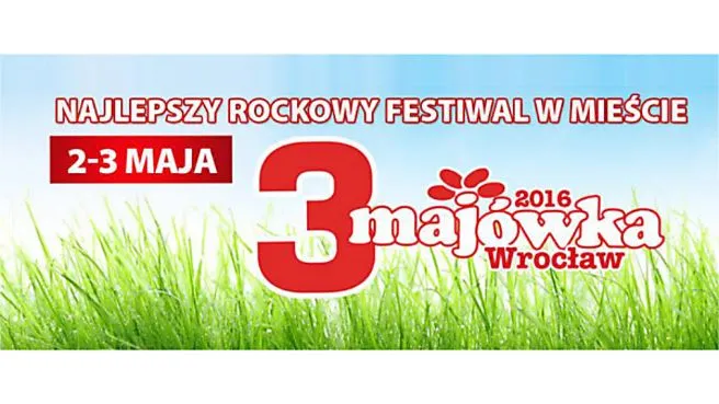 3-MAJÓWKA 2016 - najlepsze polskie zespoły na najlepszej imprezie ro(c)ku! 
