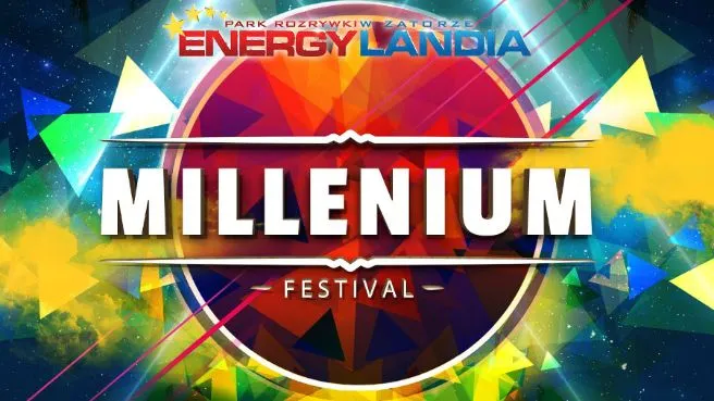 Festiwal ENERGYLANDIA "MILLENIUM"