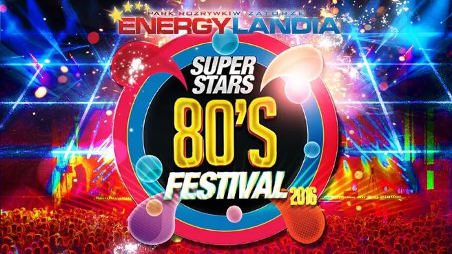 Festiwal ENERGYLANDIA 80'S SUPERSTAR