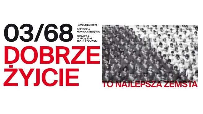 Marzec 68. Dobrze żyjcie - to najlepsza zemsta