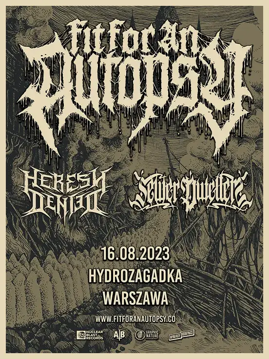 Fit For An Autopsy + Heresy Denied + Sewer Dwellers