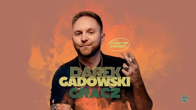 STAND UP Darek Gadowski W Programie Gracz d Warszawa Bilety 