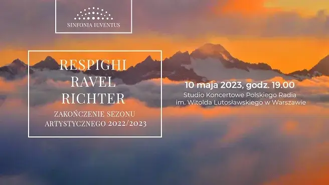 RESPIGHI | RAVEL | RICHTER - Zakończenie Sezonu Artystycznego 2022/2023