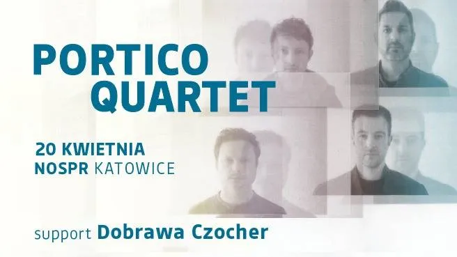 Portico Quartet / Dobrawa Czocher