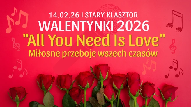 Walentynki 2026 "All You Need Is Love" - Miłosne przeboje wszech czasów