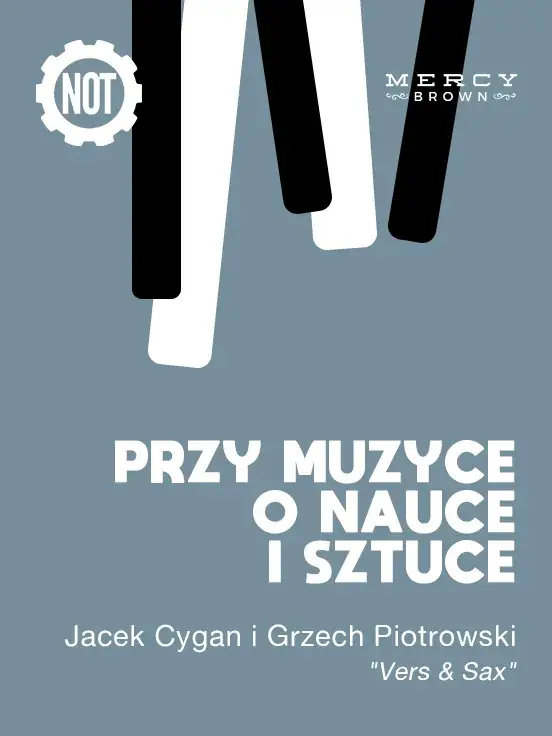 Przy Muzyce o Nauce i Sztuce: Jacek Cygan i Grzech Piotrowski „Vers & Sax”
