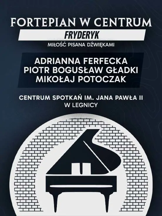 Fortepian w Centrum – Fryderyk – miłość pisana dźwiękami