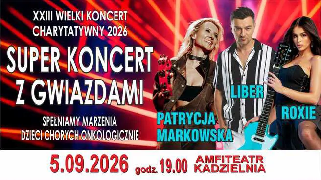 Super Koncert z Gwiadami - Patrycja Markowska, Liber, Roxie