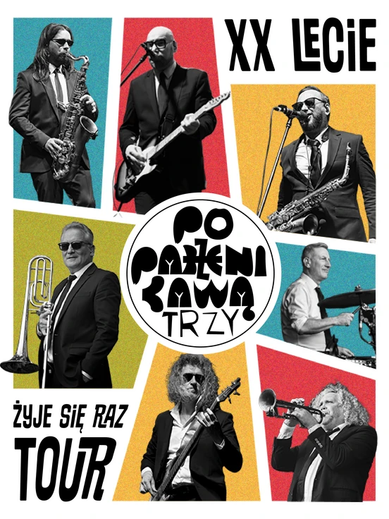 Poparzeni Kawa Trzy - Trasa Jubileuszowa „Żyje się raz tour”