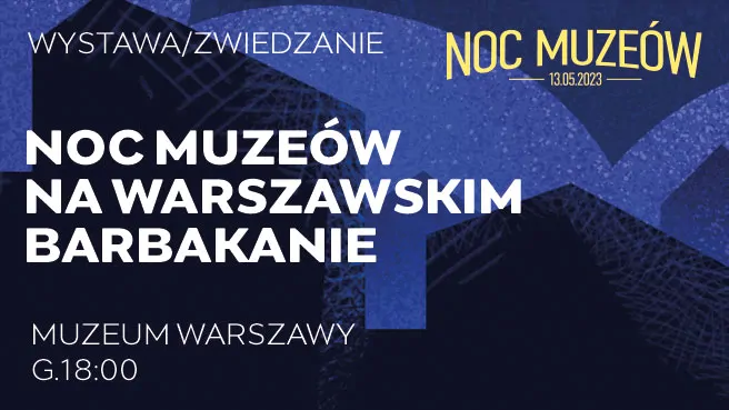 Noc Muzeów na Warszawskim Barbakanie