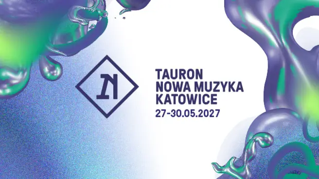22. Tauron Nowa Muzyka Katowice 2027 22. Tauron Nowa Muzyka Katowice 2027