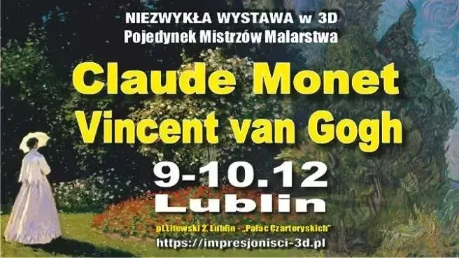Niezwykła wystawa, Pojedynek Mistrzów Malarstwa w 3D: CLAUDE MONET vs VINCENT VAN GOGH - LUBLIN