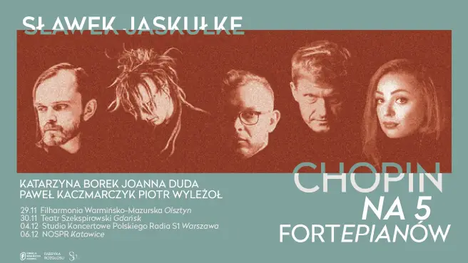 SŁAWEK JASKUŁKE – CHOPIN NA PIĘĆ FORTEPIANÓW