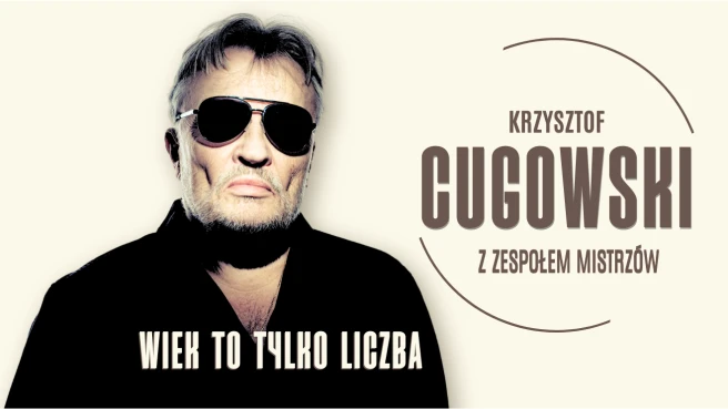 Krzysztof Cugowski - 55 lat na scenie Krzysztof Cugowski - 55 lat na scenie