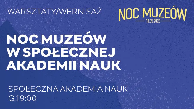 Noc Muzeów w Społecznej Akademii Nauk