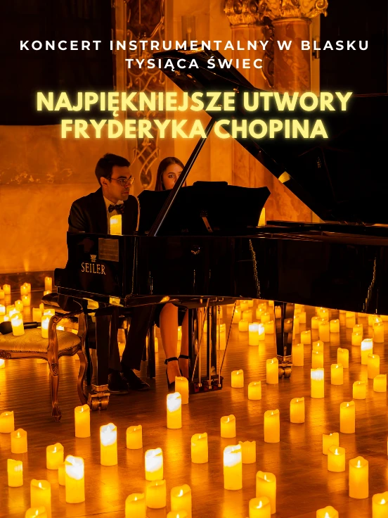 Koncert przy świecach i kwiatach: W krainie muzyki klasycznej- Fryderyk Chopin