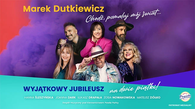 Marek Dutkiewicz - Chodź, pomaluj mój świat... Wyjątkowy jubileusz na dwie piątki!